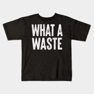 What A Waste / Ian Dury & The Blockheads Fan Design Kids T-Shirt